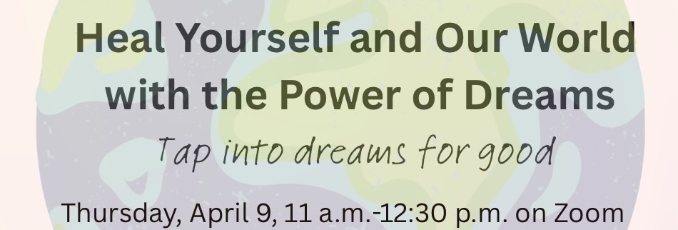 Heal Yourself and Our World with the Power of Dreams